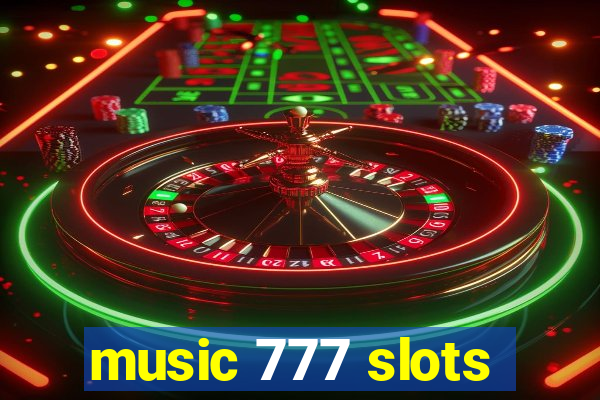 music 777 slots